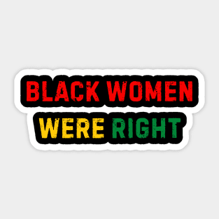 Black-Women-Were-Right Sticker